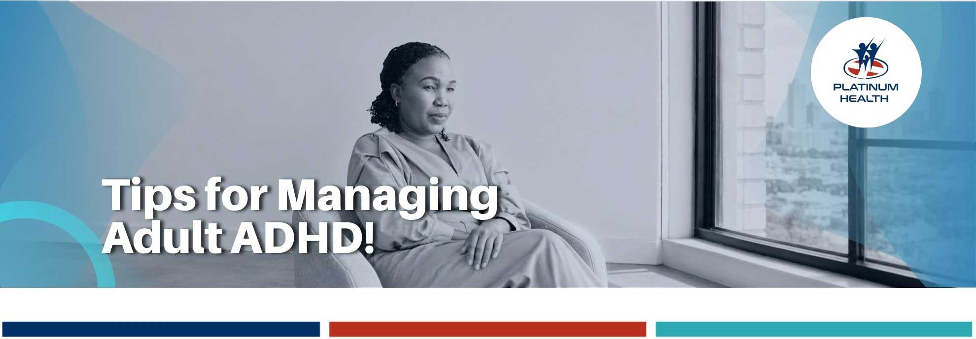 Tips for Managing Adult ADHD and improving daily wellbeing – Platinum Health