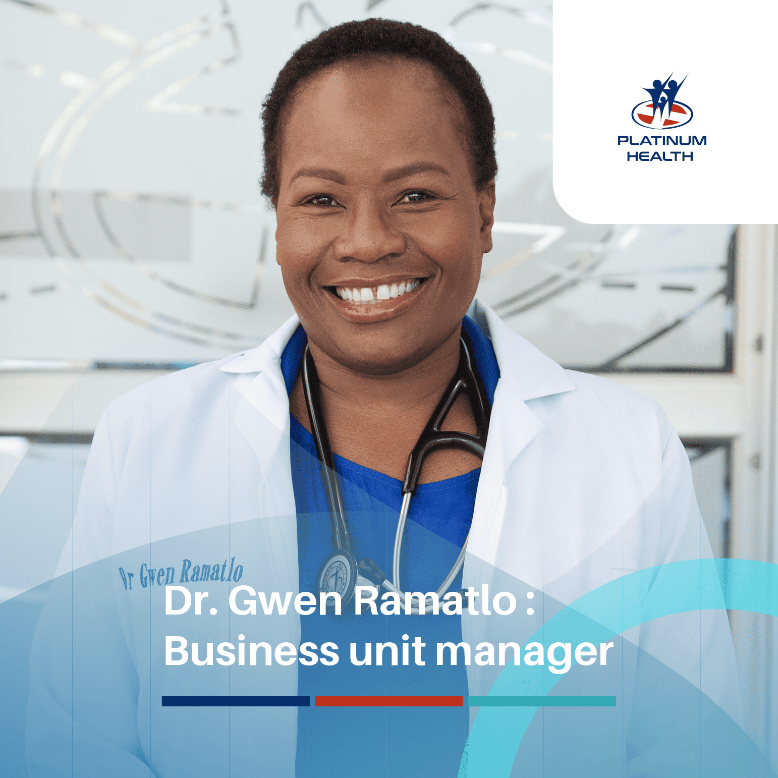 Dr Gwen Ramatlo Business Unit Manager in medical coat with stethoscope at Platinum Health